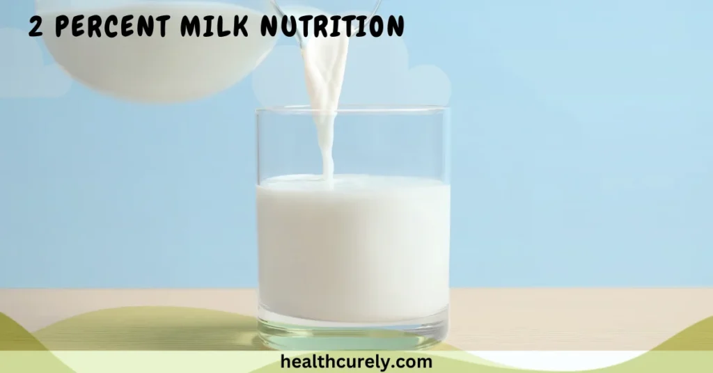 2 Percent Milk Nutrition Facts And How To Use Them