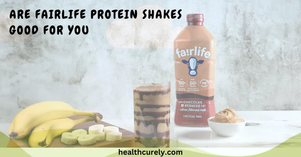 Are Fairlife Protein Shakes Good for You Or Overhyped