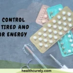 Can Birth Control Make You Tired and Lower Your Energy