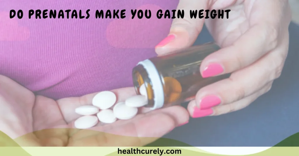 Do Prenatals Make You Gain Weight