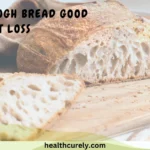 Is Sourdough Bread Good for Weight Loss