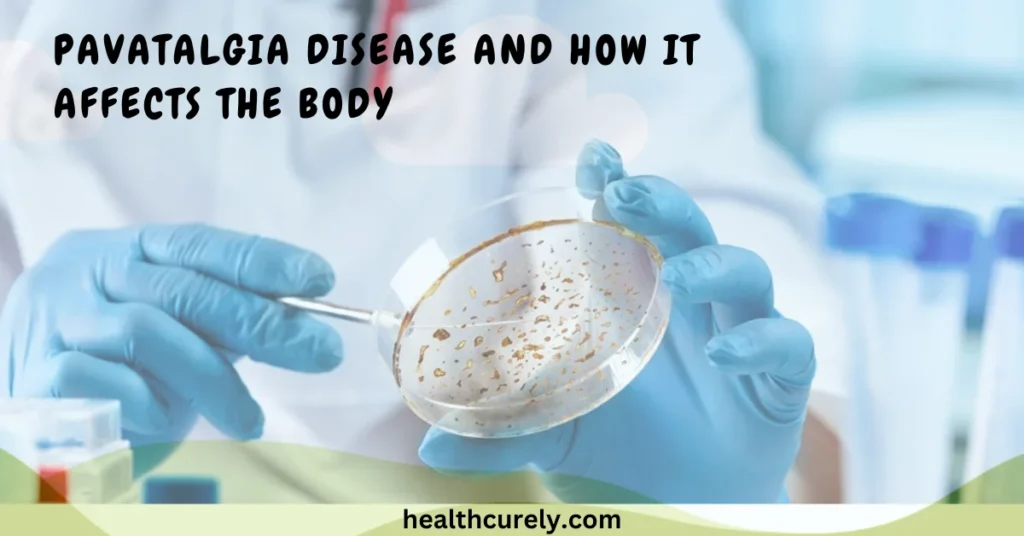 Pavatalgia Disease and How It Affects the Body