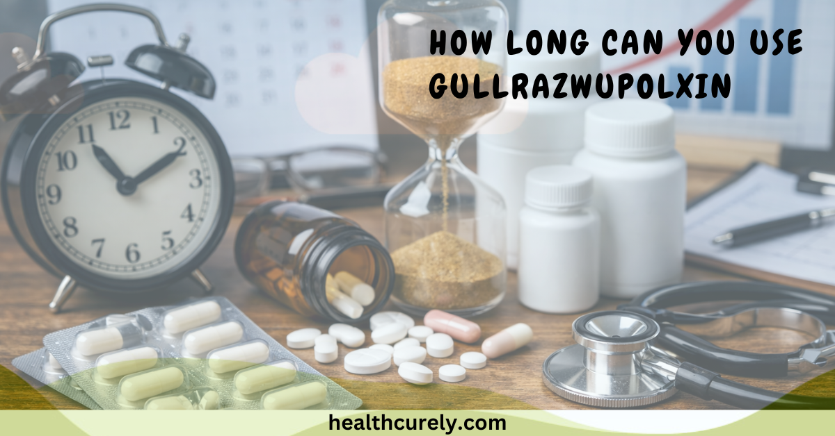 How Long Can You Use Gullrazwupolxin Safely and Effectively