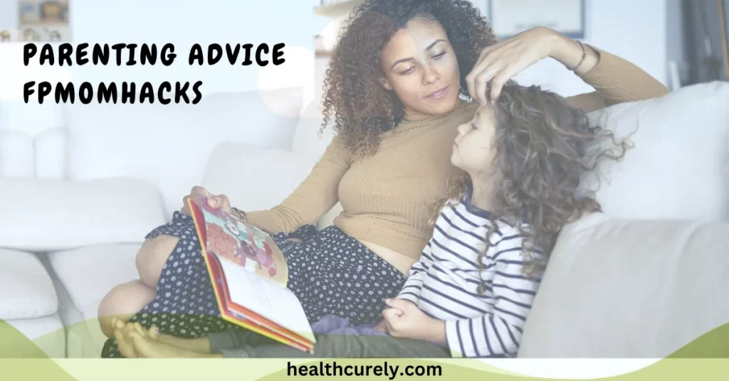 Parenting Advice FPMOMHACKS A Practical Guide for Modern Parents