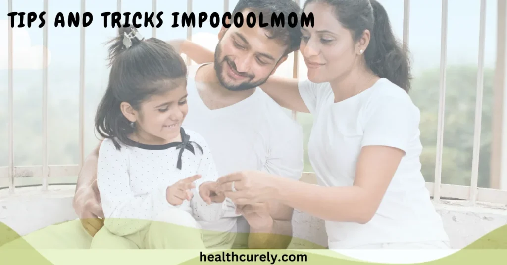 Tips and Tricks ImpoCoolMom for a Smarter Family Lifestyle