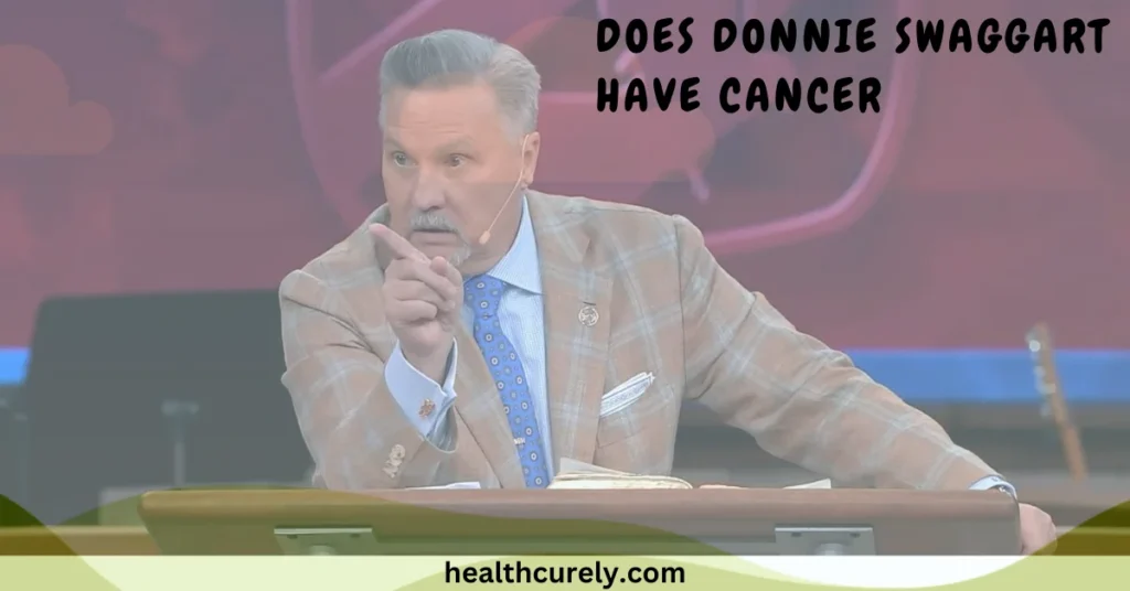 Does Donnie Swaggart Have Cancer and What People Should Know