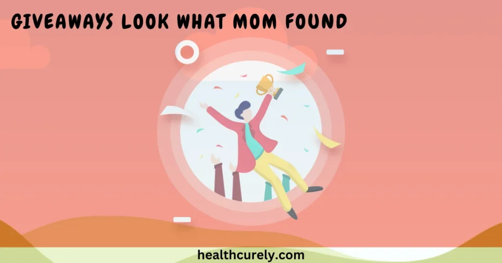 Giveaways Look What Mom Found Guide