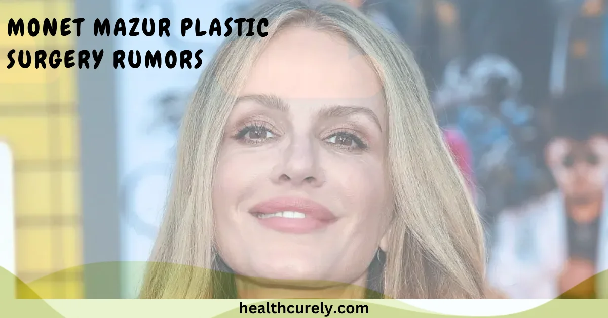 Monet Mazur Plastic Surgery Rumors and Beauty Transformation