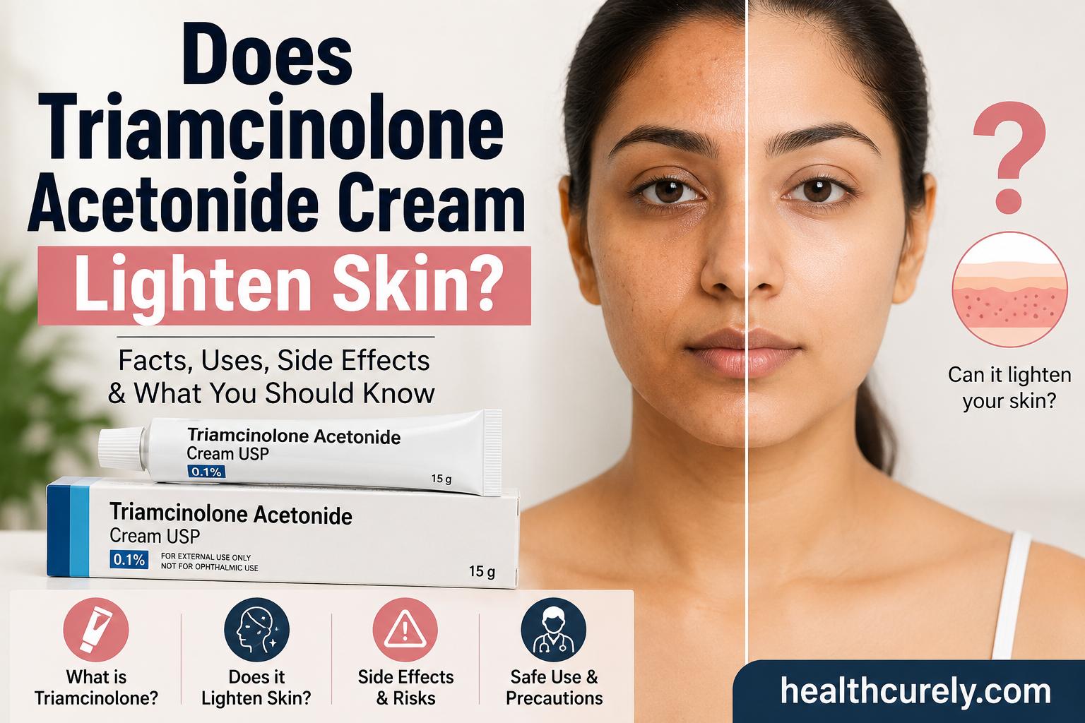 Does Triamcinolone Acetonide Cream Lighten Skin Risks & Facts